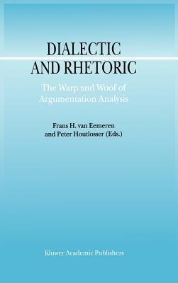 Dialectic and Rhetoric: The Warp and Woof of Argumentation Analysis - cover