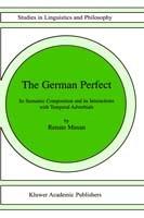 The German Perfect: Its semantic composition and its interactions with temporal adverbials - R. Musan - cover