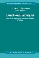 Functional Analysis: Applications in Mechanics and Inverse Problems - Leonid P. Lebedev,Iosif I. Vorovich,G.M.L. Gladwell - cover