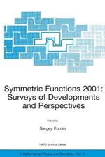 Symmetric Functions 2001: Surveys of Developments and Perspectives: Proceedings of the NATO Advanced Study Instutute on Symmetric Functions 2001: Surveys of Developments and Perspectives Cambridge, U.K. 25 June–6 July 2001