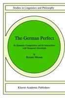 The German Perfect: Its semantic composition and its interactions with temporal adverbials - R. Musan - cover