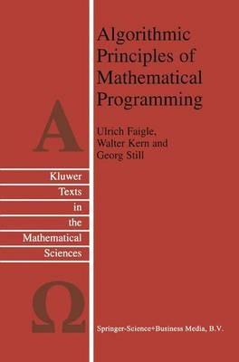 Algorithmic Principles of Mathematical Programming - Ulrich Faigle,W. Kern,G. Still - cover
