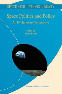 Space Politics and Policy: An Evolutionary Perspective - cover