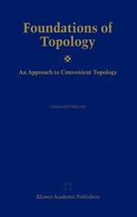 Foundations of Topology: An Approach to Convenient Topology