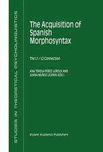The Acquisition of Spanish Morphosyntax: The L1/L2 Connection