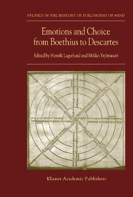 Emotions and Choice from Boethius to Descartes - cover