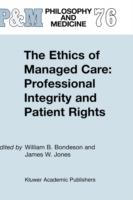 The Ethics of Managed Care: Professional Integrity and Patient Rights - cover