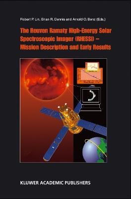 The Reuven Ramaty High Energy Solar Spectroscopic Imager (RHESSI) - Mission Description and Early Results - cover