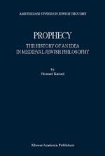 Prophecy: The History of an Idea in Medieval Jewish Philosophy