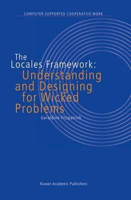The Locales Framework: Understanding and Designing for Wicked Problems - G. Fitzpatrick - cover