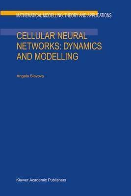 Cellular Neural Networks: Dynamics and Modelling - A. Slavova - cover