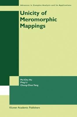 Unicity of Meromorphic Mappings - Pei-Chu Hu,Ping Li,Chung-Chun Yang - cover