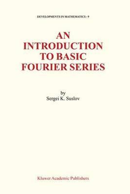 An Introduction to Basic Fourier Series - Sergei Suslov - cover