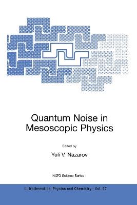 Quantum Noise in Mesoscopic Physics - cover