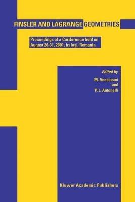 Finsler and Lagrange Geometries: Proceedings of a Conference held on August 26–31, Iasi, Romania - cover