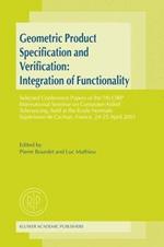 Geometric Product Specification and Verification: Integration of Functionality: Selected Conference Papers of the 7th CIRP International Seminar on Computer-Aided Tolerancing, held at the École Normale Supérieure de Cachan, France, 24–25 April 2001