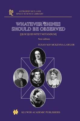 Whatever Shines Should be Observed: [quicquid nitet notandum] - Susan M.P. McKenna-Lawlor - cover