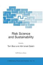 Risk Science and Sustainability: Science for Reduction of Risk and Sustainable Development of Society