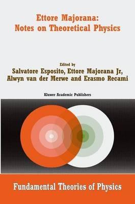 Ettore Majorana: Notes on Theoretical Physics - cover