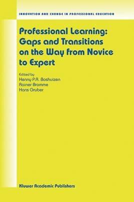 Professional Learning: Gaps and Transitions on the Way from Novice to Expert - cover
