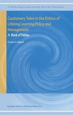 Cautionary Tales in the Ethics of Lifelong Learning Policy and Management: A Book of Fables
