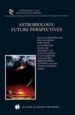 Astrobiology: Future Perspectives - cover