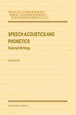 Speech Acoustics and Phonetics: Selected Writings