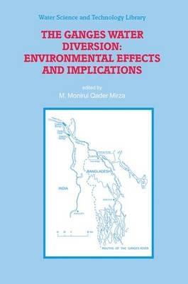 The Ganges Water Diversion: Environmental Effects and Implications - cover