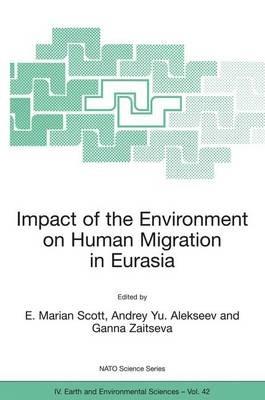 Impact of the Environment on Human Migration in Eurasia: Proceedings of the NATO Advanced Research Workshop, held in St. Petersburg, 15-18 November 2003 - cover