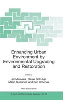 Enhancing Urban Environment by Environmental Upgrading and Restoration: Proceedings of the NATO Advanced Research Workshop on Enhancing Urban Environment: Environmental Upgrading of Municipal Pollution Control Facilities and Restoration of Urban Waters, Rome, Italy from 6 - 9 November 2003. - cover