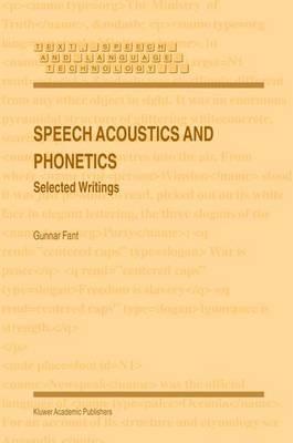 Speech Acoustics and Phonetics: Selected Writings - Gunnar Fant - cover