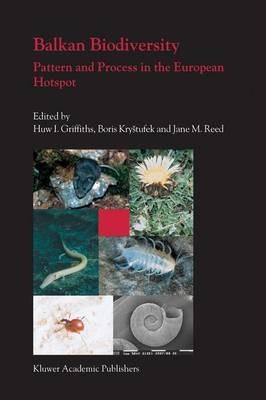 Balkan Biodiversity: Pattern and Process in the European Hotspot - cover