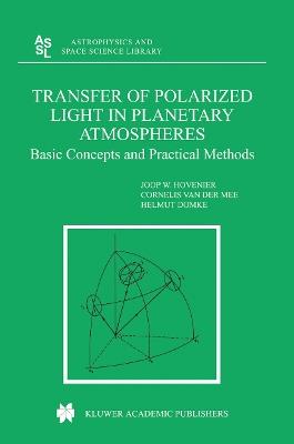 Transfer of Polarized Light in Planetary Atmospheres: Basic Concepts and Practical Methods - J.W. Hovenier,Cornelis V. M. van der Mee,Helmut Domke - cover