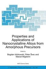 Properties and Applications of Nanocrystalline Alloys from Amorphous Precursors: Proceedings of the NATO Advanced Research Workshop on Properties and Applications of Nanocrystalline Alloys from Amorphous Precursors, Budmerice, Slovak Republic, from 9 - 15 June 2003.