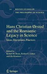 Hans Christian Ørsted and the Romantic Legacy in Science: Ideas, Disciplines, Practices