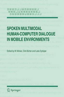 Spoken Multimodal Human-Computer Dialogue in Mobile Environments - cover