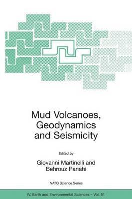 Mud Volcanoes, Geodynamics and Seismicity: Proceedings of the NATO Advanced Research Workshop on Mud Volcanism, Geodynamics and Seismicity, Baku, Azerbaijan, from 20 to 22 May 2003 - cover