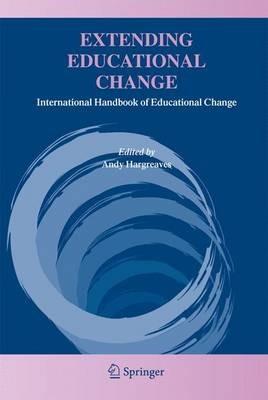 Extending Educational Change: International Handbook of Educational Change - cover
