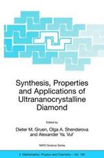 Synthesis, Properties and Applications of Ultrananocrystalline Diamond: Proceedings of the NATO ARW on Synthesis, Properties and Applications of Ultrananocrystalline Diamond, St. Petersburg, Russia, from 7 to 10 June 2004.