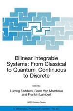 Bilinear Integrable Systems: from Classical to Quantum, Continuous to Discrete: Proceedings of the NATO Advanced Research Workshop on Bilinear Integrable Systems: From Classical to Quantum, Continuous to Discrete St. Petersburg, Russia, 15-19 September 2002