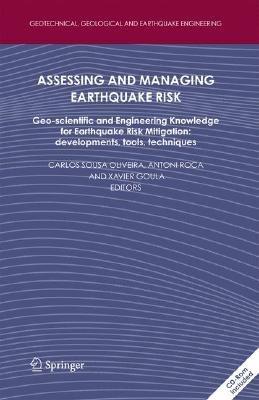 Assessing and Managing Earthquake Risk: Geo-scientific and Engineering Knowledge for Earthquake Risk Mitigation: developments, tools, techniques - cover