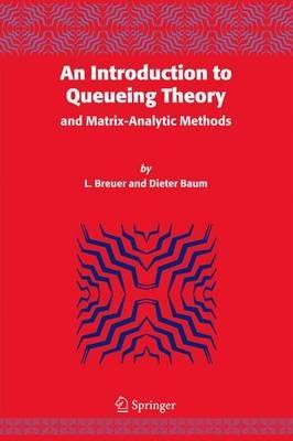 An Introduction to Queueing Theory: and Matrix-Analytic Methods - L. Breuer,Dieter Baum - cover