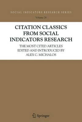 Citation Classics from Social Indicators Research: The Most Cited Articles Edited and Introduced by Alex C. Michalos - cover