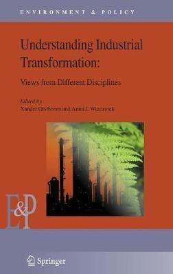 Understanding Industrial Transformation: Views from Different Disciplines - cover