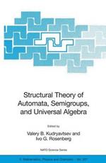 Structural Theory of Automata, Semigroups, and Universal Algebra: Proceedings of the NATO Advanced Study Institute on Structural Theory of Automata, Semigroups and Universal Algebra, Montreal, Quebec, Canada, 7-18 July 2003