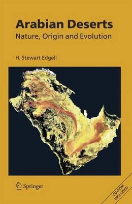 Arabian Deserts: Nature, Origin and Evolution - H. Stewart Edgell - cover