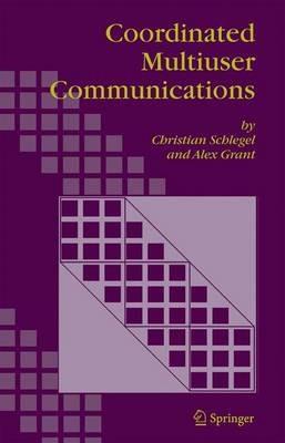 Coordinated Multiuser Communications - CHRISTIAN SCHLEGEL,Alex Grant - cover