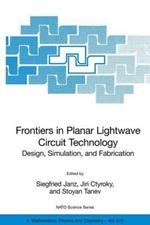 Frontiers in Planar Lightwave Circuit Technology: Design, Simulation, and Fabrication