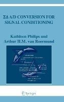 Sigma Delta A/D Conversion for Signal Conditioning - Kathleen Philips,Arthur H.M. van Roermund - cover