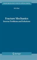 Fracture Mechanics: Inverse Problems and Solutions - Huy Duong Bui - cover